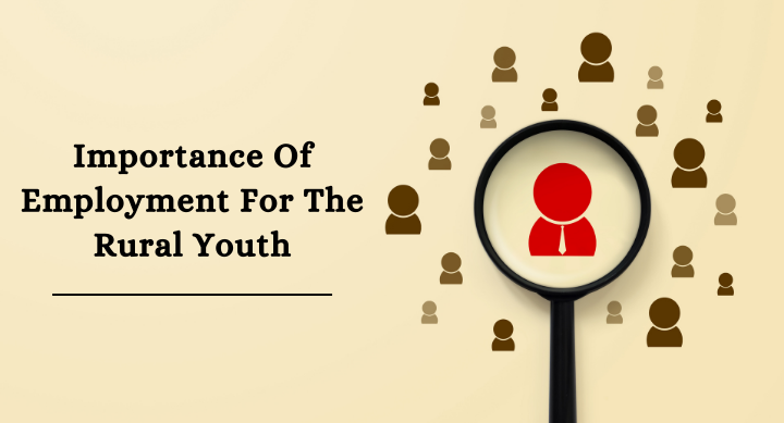 Importance of employment for the rural youth